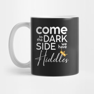 Come to the Dark Side - Hiddles (Shakespeare version) Mug